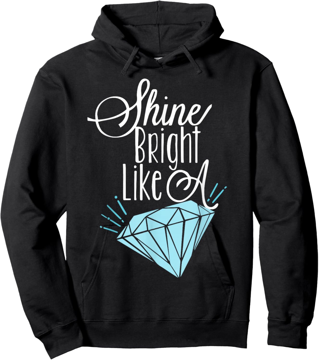 Shine Bright Like A Diamond Shirt - Brilliant Hoodie - Hoodie | Black