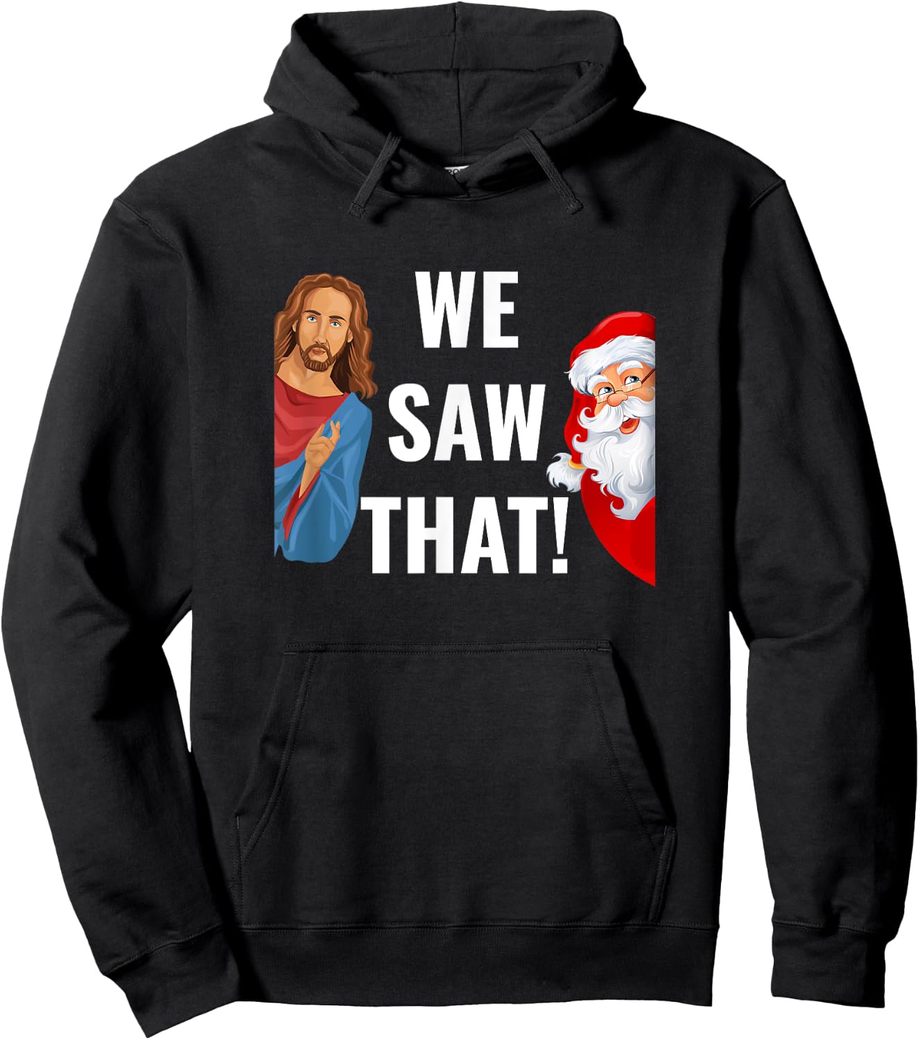 Santa Claus And Jesus Christ I Saw That Funny Christian Meme Hoodie - Hoodie | Black