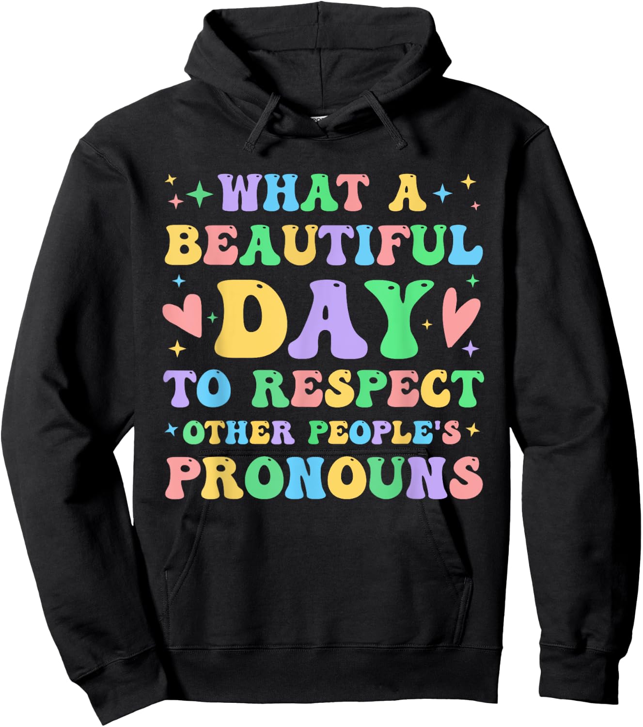 What A Beautiful Day to Respect Other People's Pronouns Hoodie - Hoodie | Black