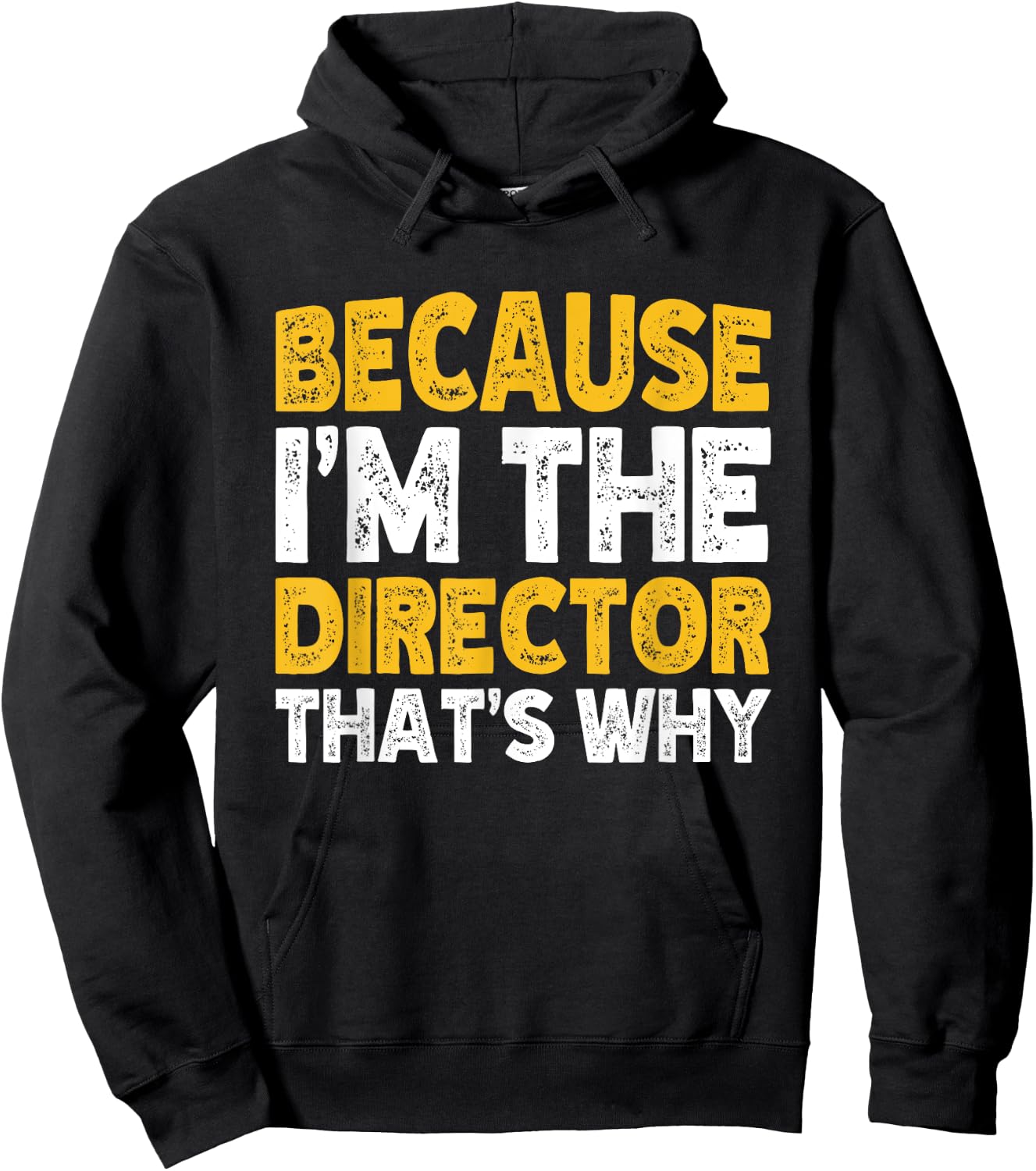 Because I'm The Director That's Why Hoodie - Hoodie | Black