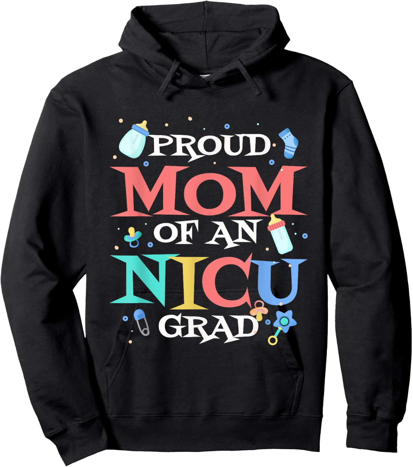 Proud Mom Of An Nicu Grad, Premature NICU Baby Mom Hoodie - Hoodie | Black
