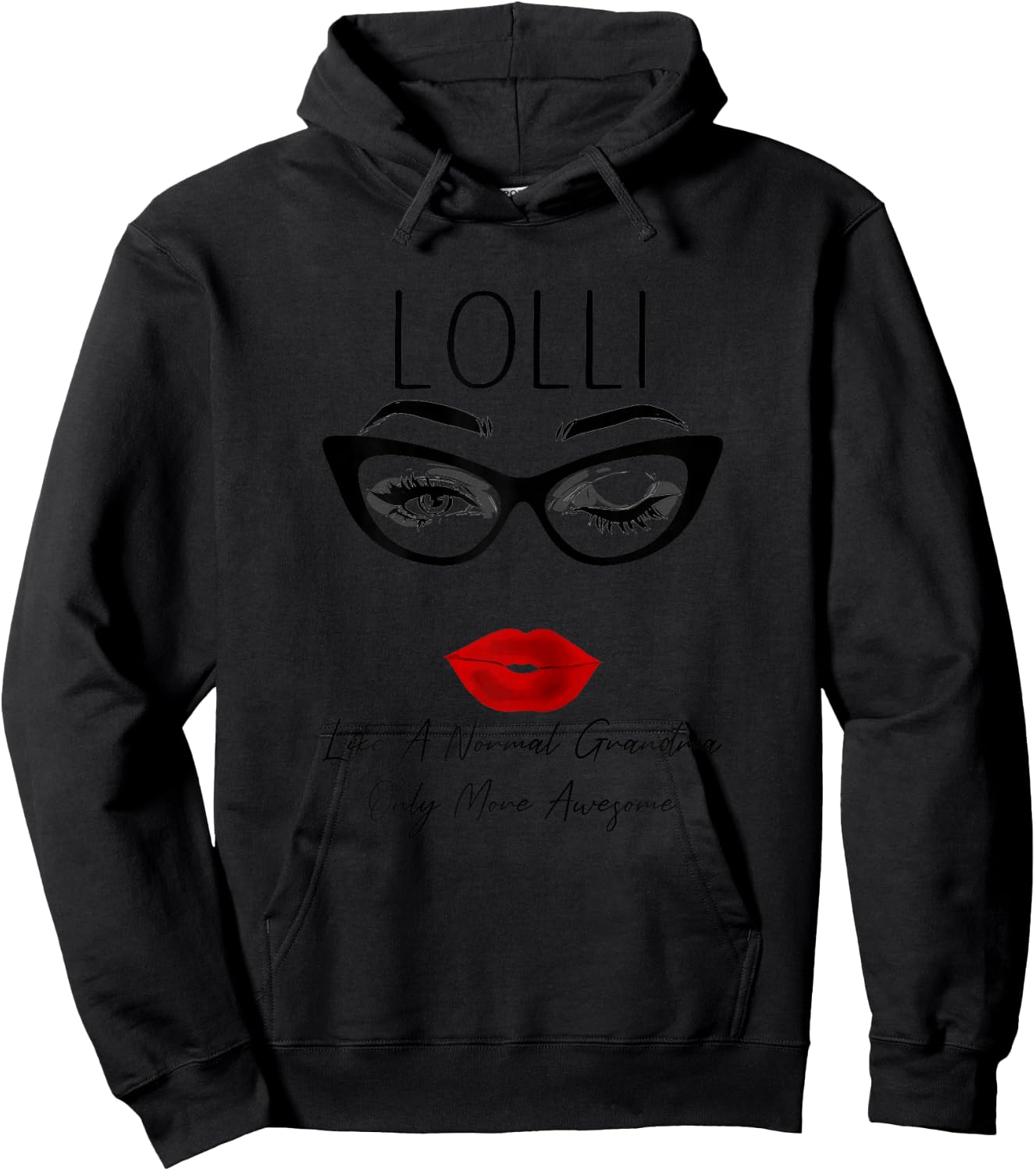 Lolli Like a Normal Grandma Only More Awesome Glasses Face Hoodie - Hoodie | Black