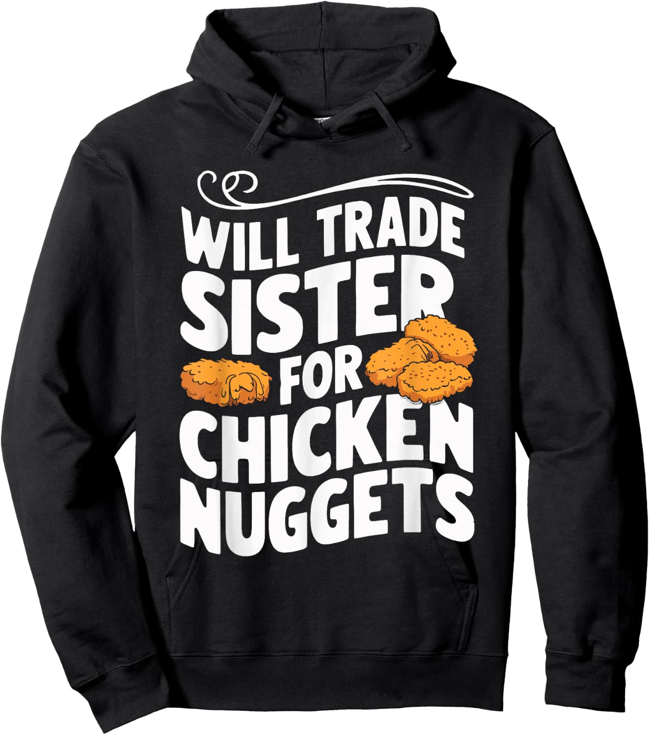 Will Trade Sister For Chicken Nuggets Hoodie - Hoodie | Black
