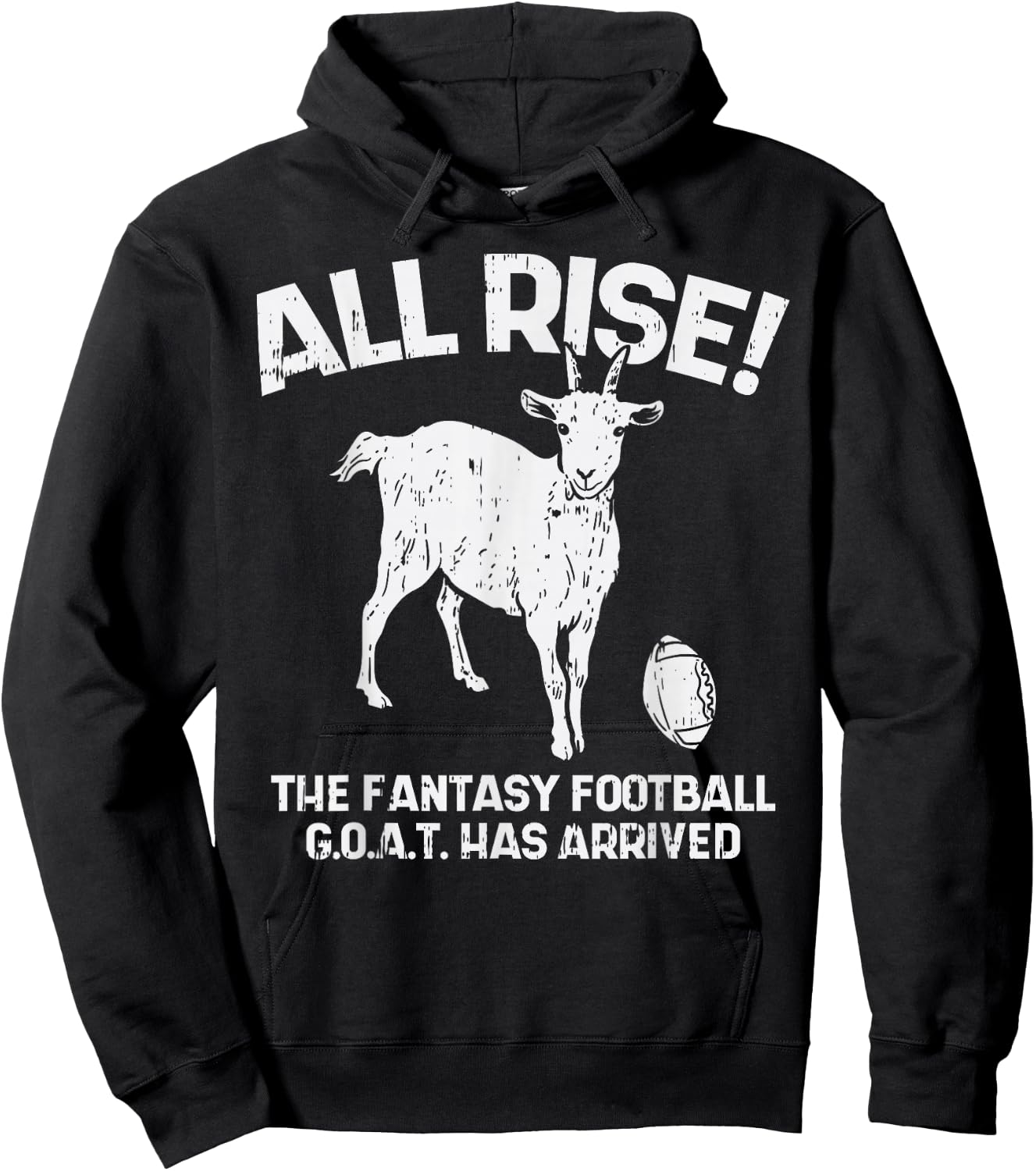 All Rise Fantasy Football Goat Arrived Funny Gridiron Gift Hoodie - Hoodie | Black