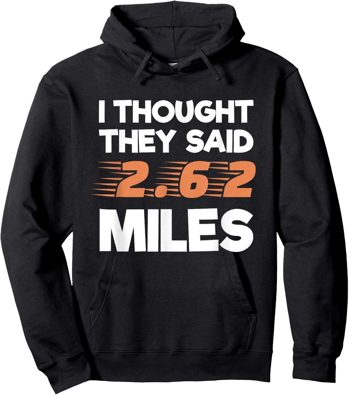 I Thought They Said 2.62 Miles Runner Funny Marathon Hoodie - Hoodie | Black