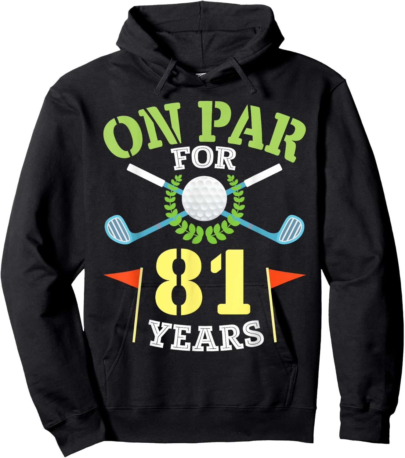 On Par For 81 Years Old Happy Birthday To Me You Golfers Man Hoodie - Hoodie | Black