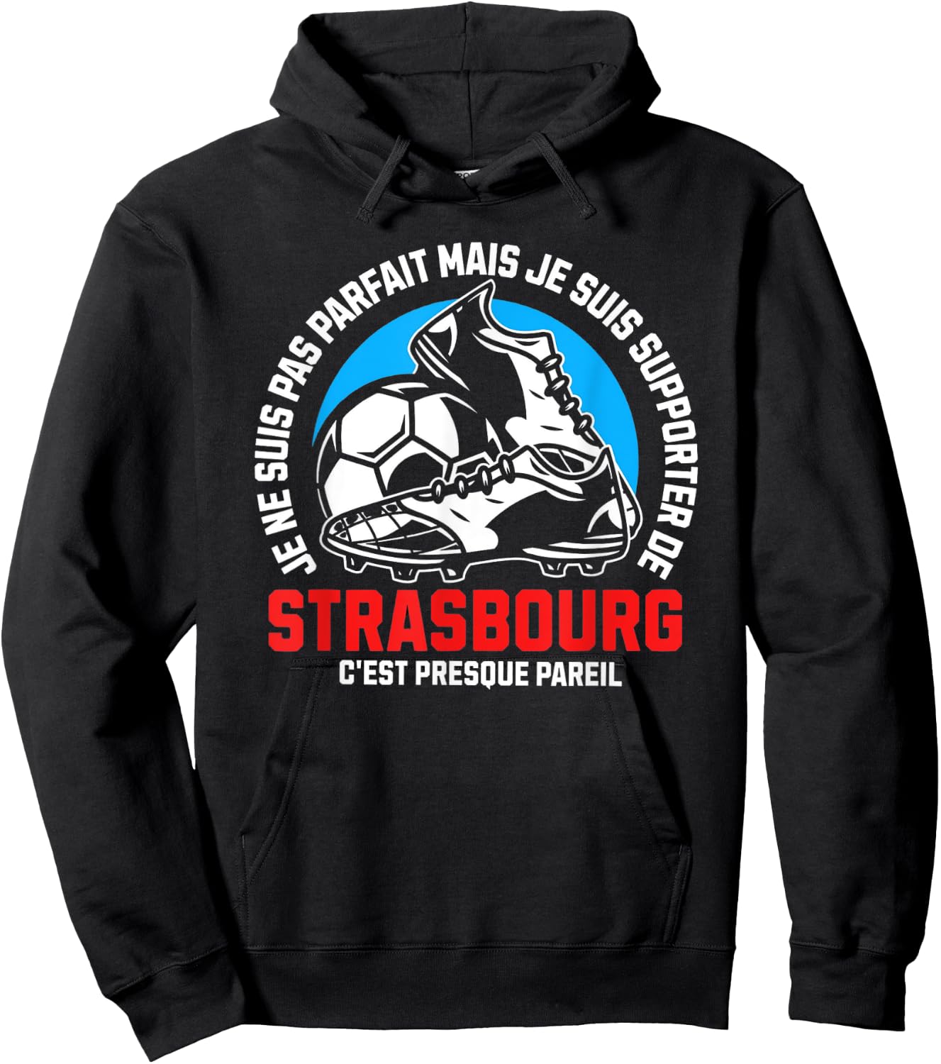 Strasbourg Football Supporter - Football - Strasbourg Humour , Black, S Hoodie - Hoodie | Black