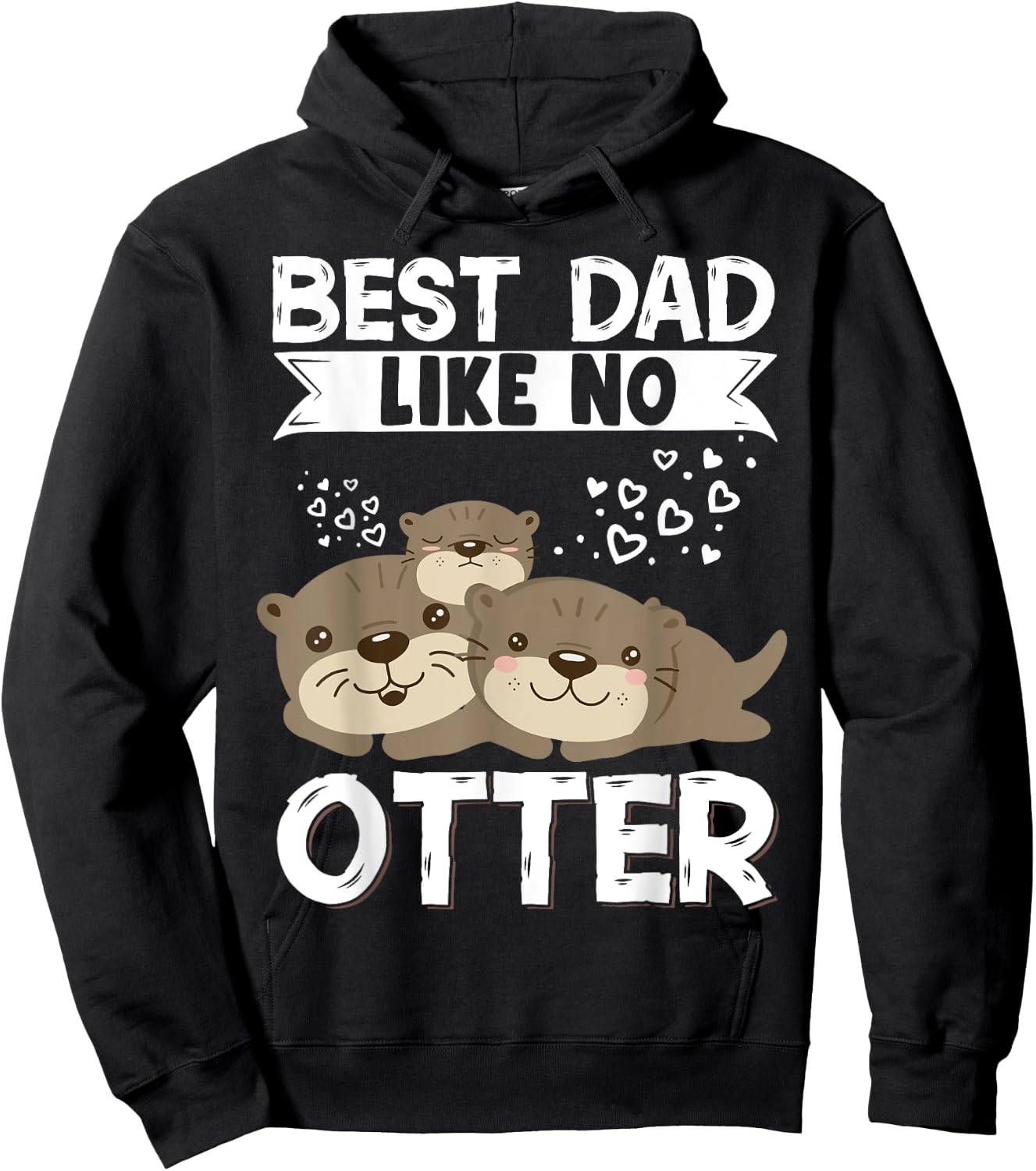 Best Dad Like No Otter Father Father's Day Hoodie - Hoodie | Black