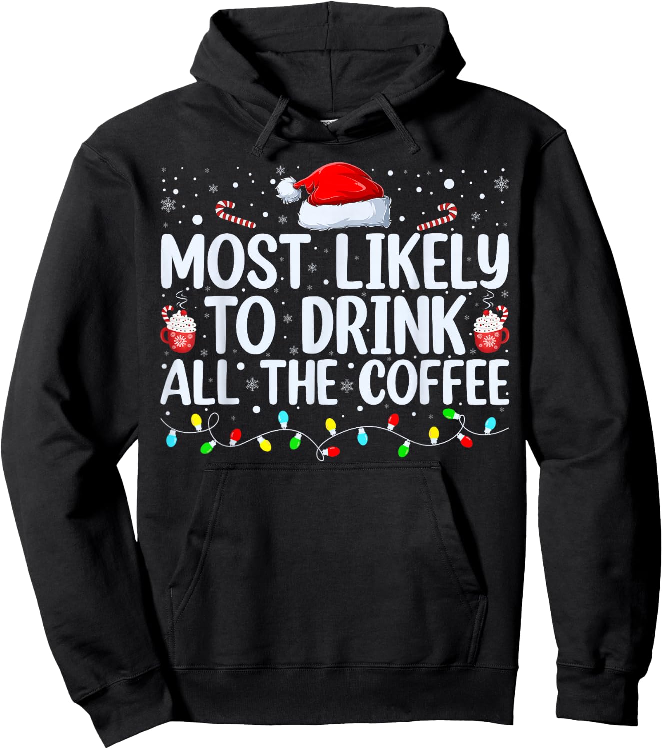 Most Likely To Drink All The Coffee Funny Family Christmas Hoodie - Hoodie | Black