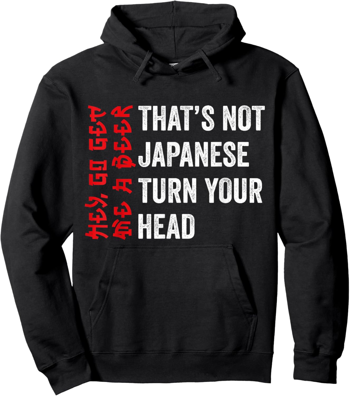 Its Not Japanese Funny Drinking Hey Go Get Me A Beer Hoodie - Hoodie | Black