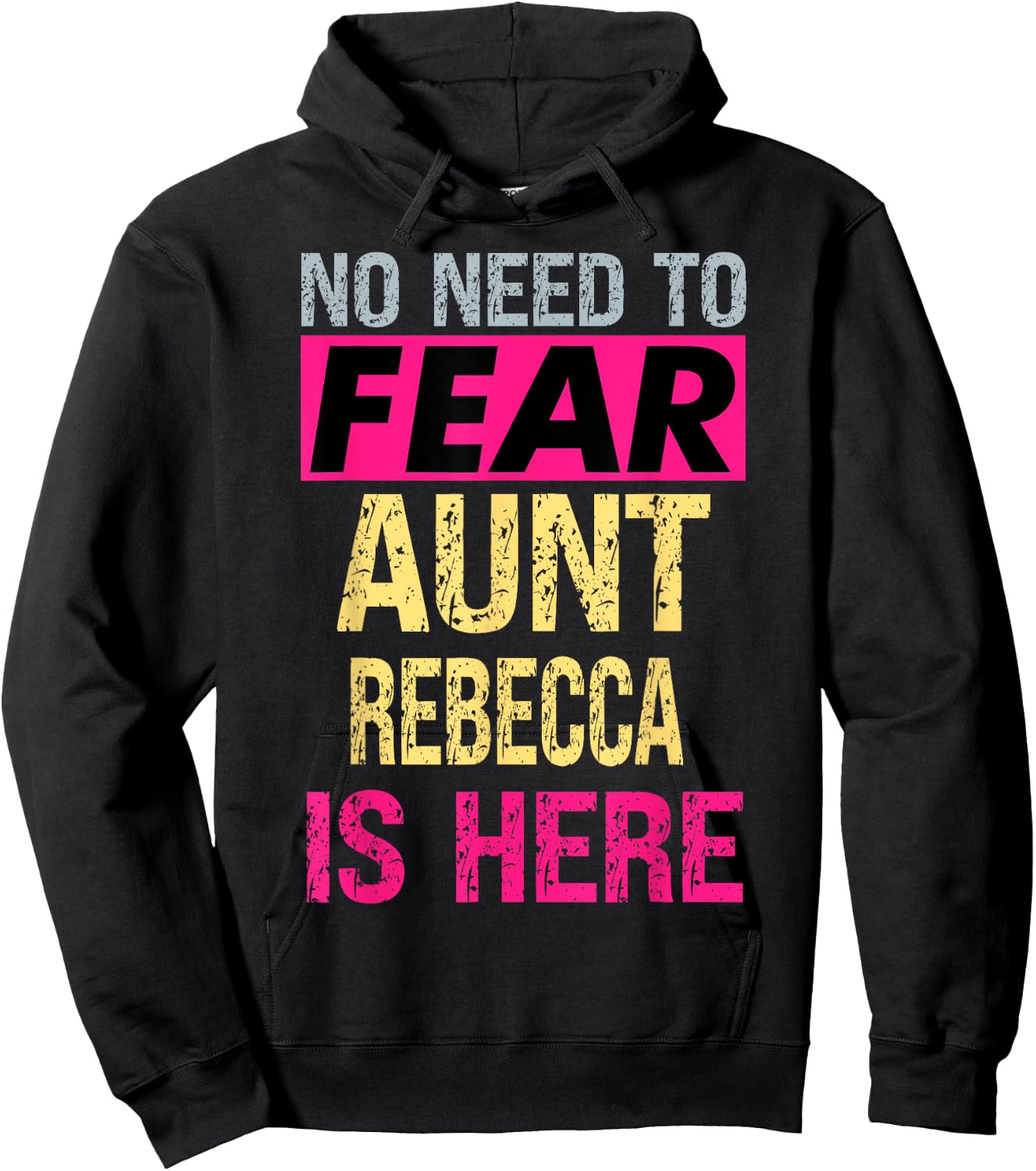 No Need To Fear Aunt Rebecca Is Here Funny Hero Auntie Hoodie - Hoodie | Black