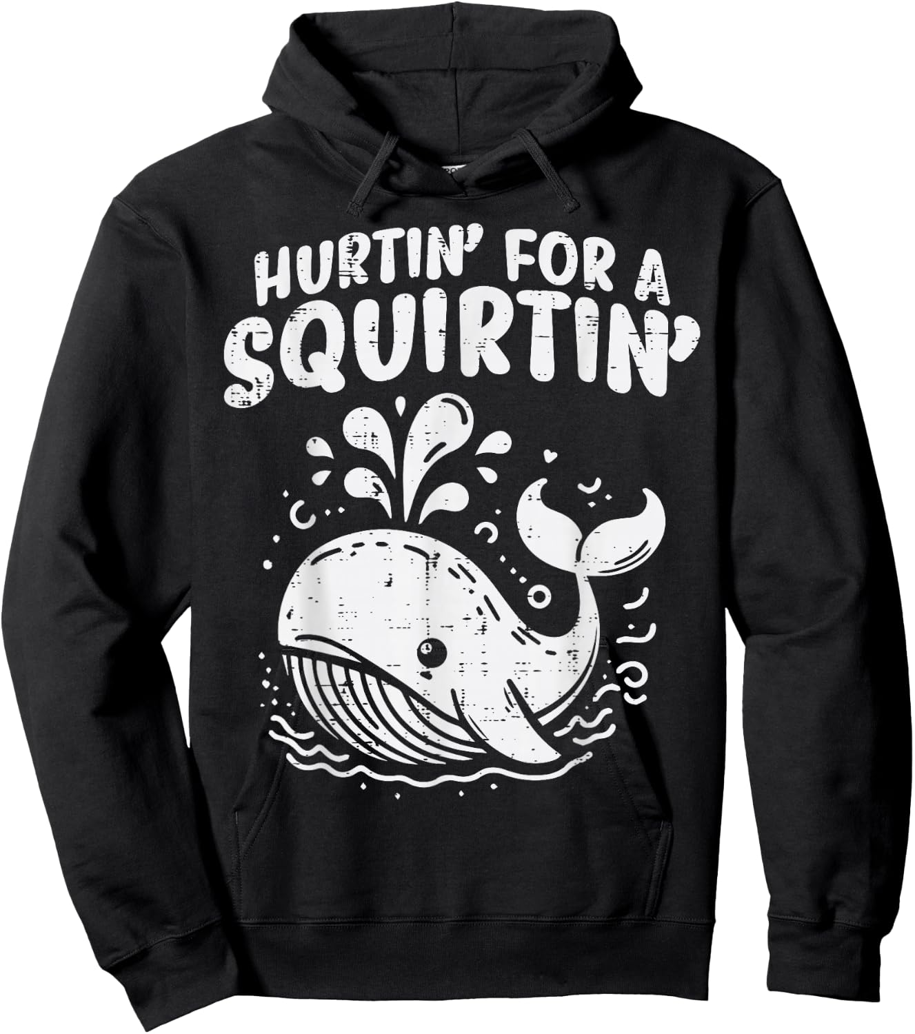 Inappropriate Whale Hurtin For A Squirtin Humor Joke Women Hoodie - Hoodie | Black