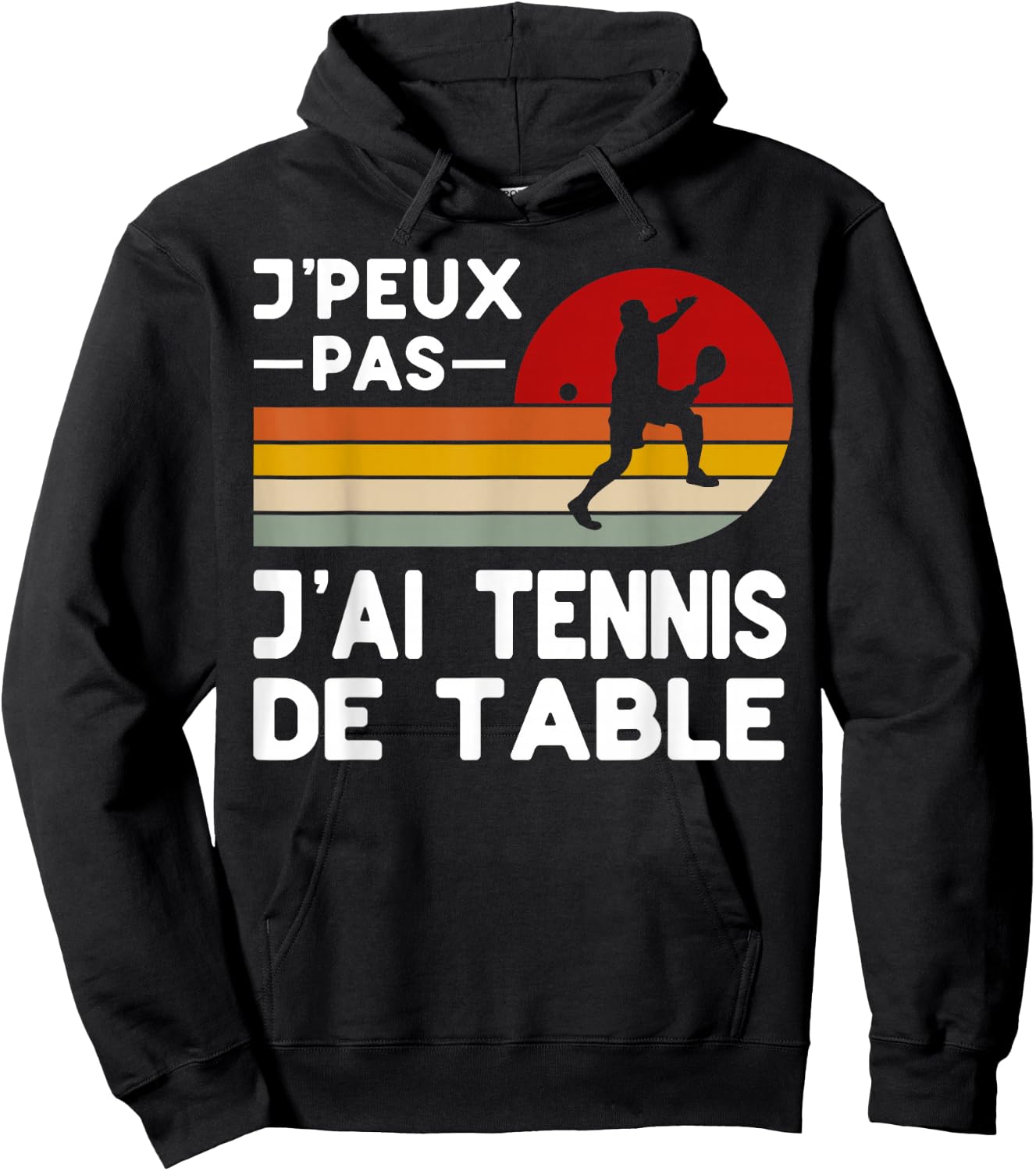 Je Peux Pas J'ai Table Tennis Humor Coach Player , Black, S Hoodie - Hoodie | Black