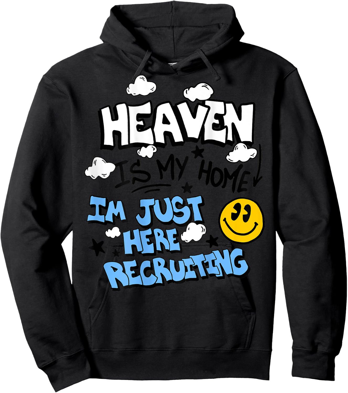 Heaven Is My Home I'm Just Here Recruiting (on back) Hoodie - Hoodie | Black