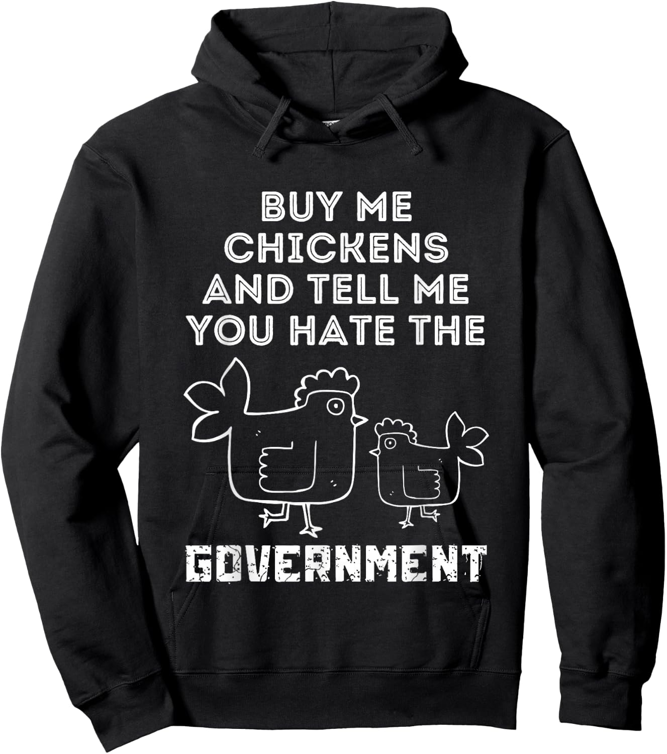 Buy Me Chickens And Tell Me, You Hate The Government Hoodie - Hoodie | Black