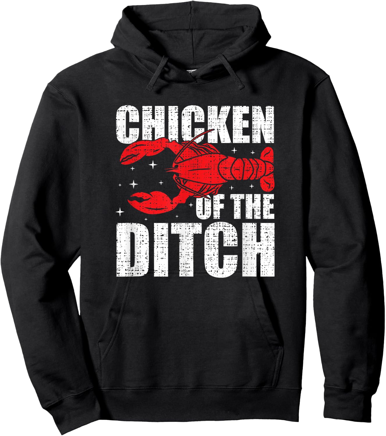Chicken Of The Ditch - Crawfish Season Mud Bug Lovers Hoodie - Hoodie | Black