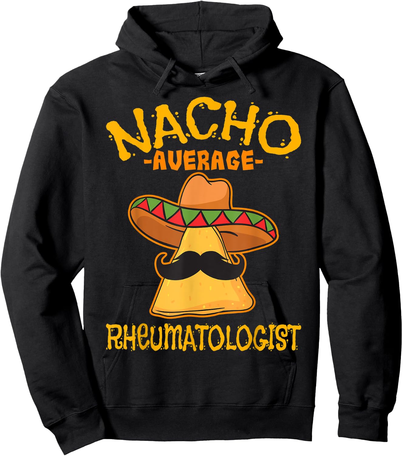 Nacho Average Rheumatologist Rheumatology Cinco de Mayo Hoodie - Hoodie | Black