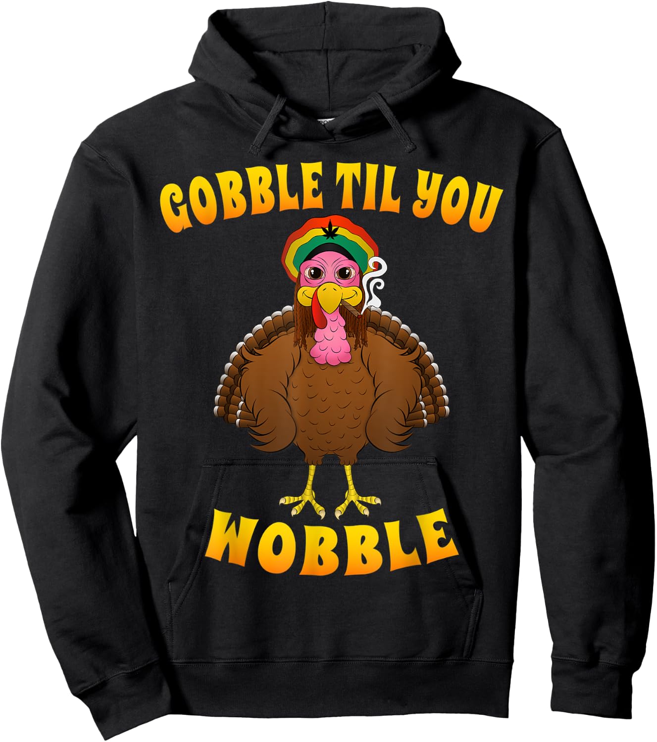 Gobble Til You Wobble Rasta Turkey Smoking Weed Thanksgiving Hoodie - Hoodie | Black
