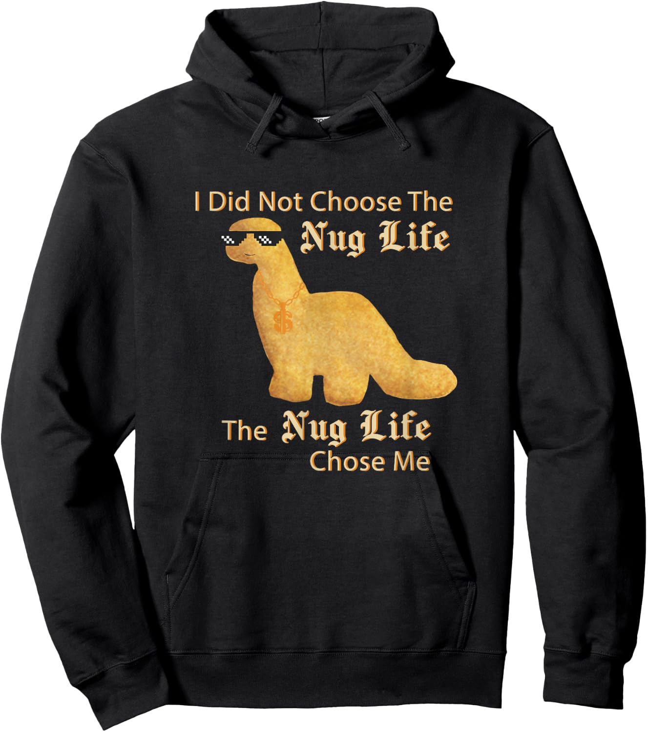 Chicken Nuggets Merch Nug Life I Did Not Choose Nug Life Chicken Dinosaur Nugget Hoodie - Hoodie | Black