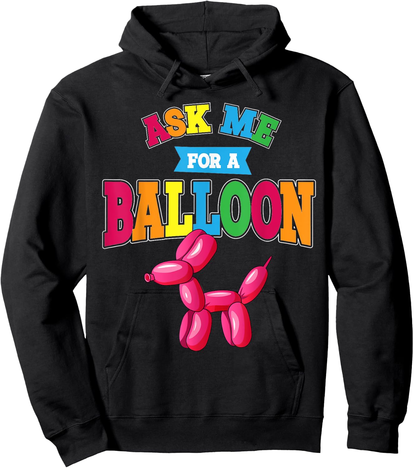 Ask Me For A Balloon Twisted Dog Balloon Animal Artist Men Women Kids Hoodie - Hoodie | Black