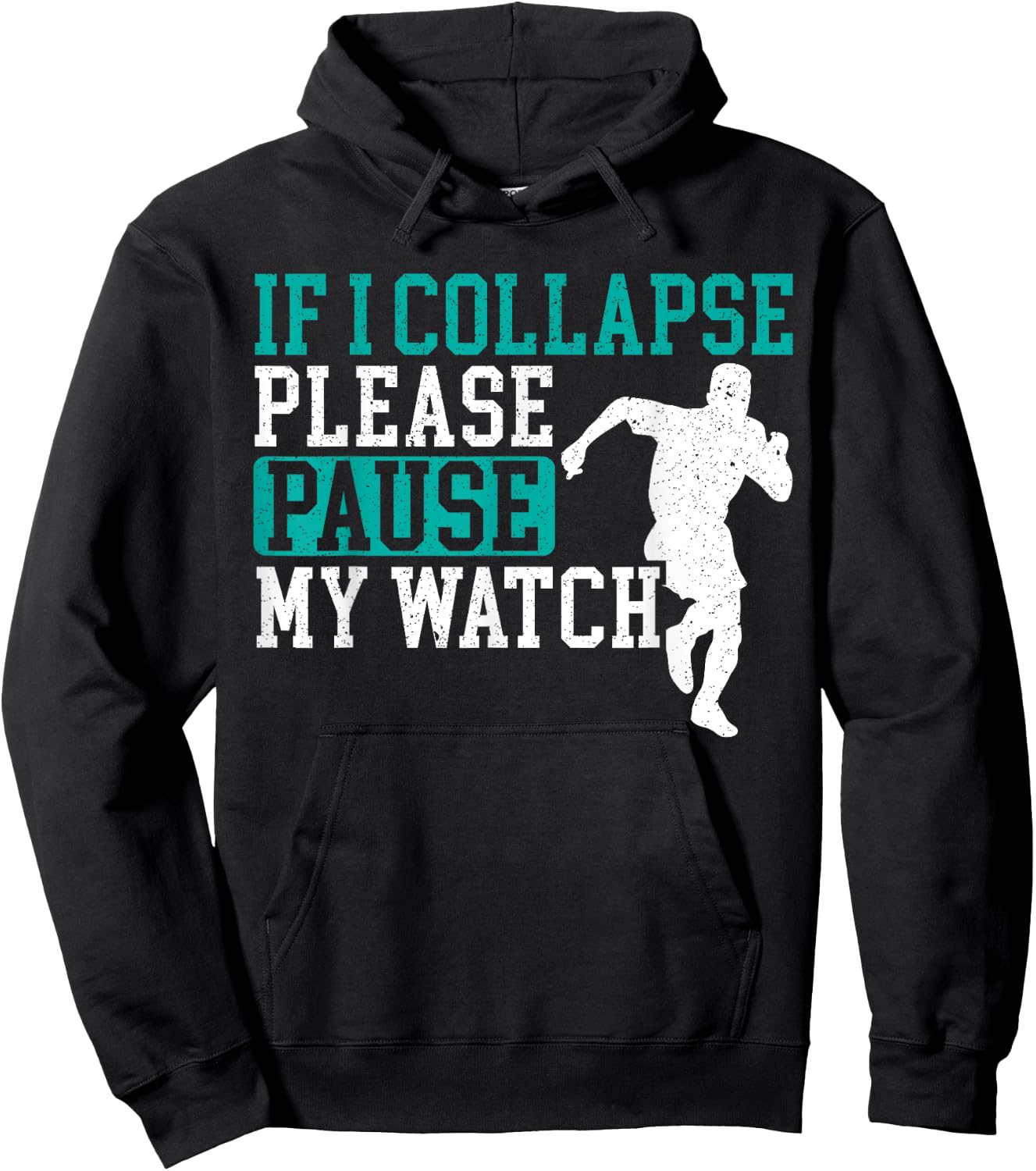 If I Collapse Please Stop My Watch Funny Runner Running Hoodie - Hoodie | Black