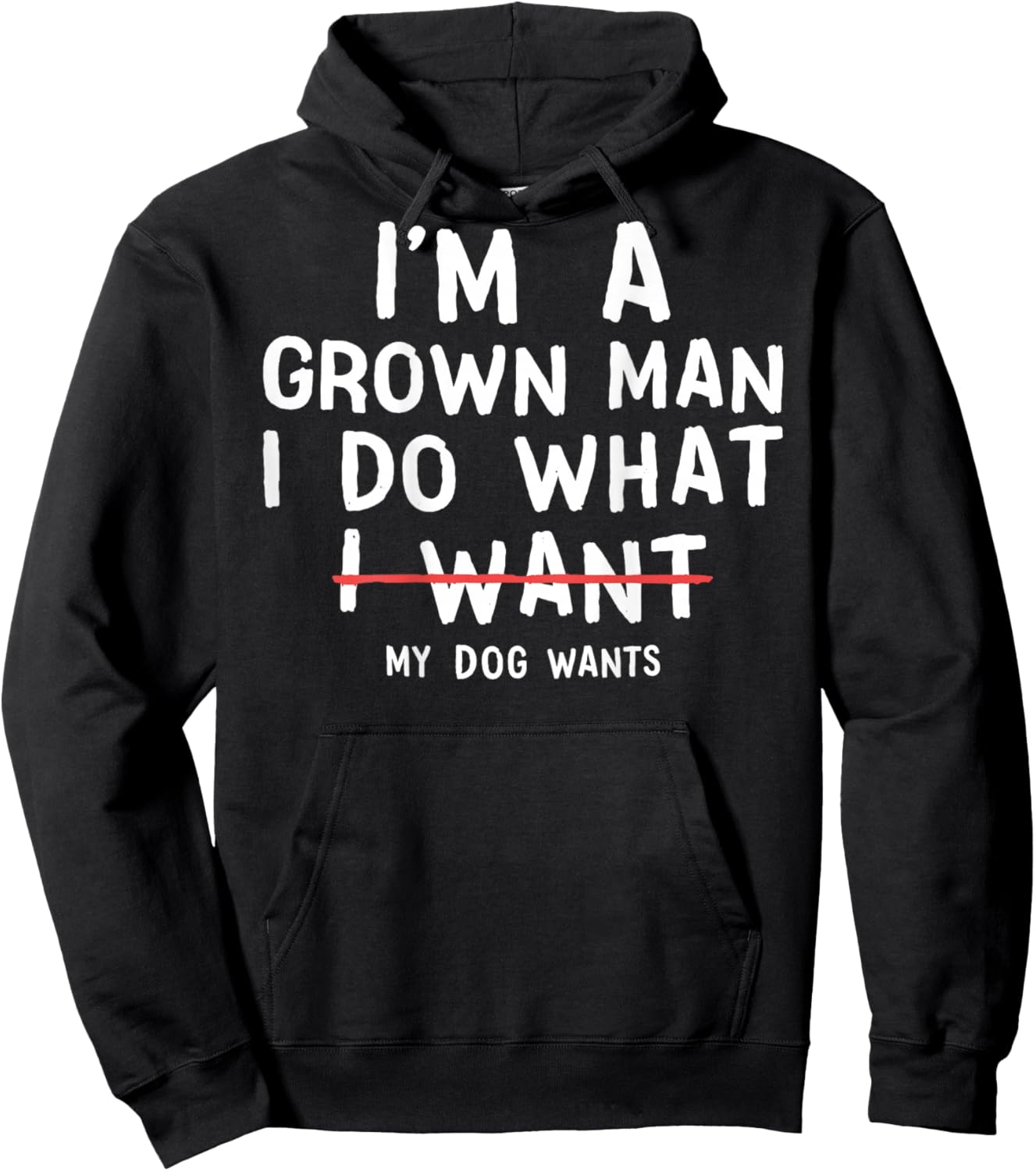 (ON Back) I'm A Grown Man I Do What My Dog Wants Dog Dads Hoodie - Hoodie | Black