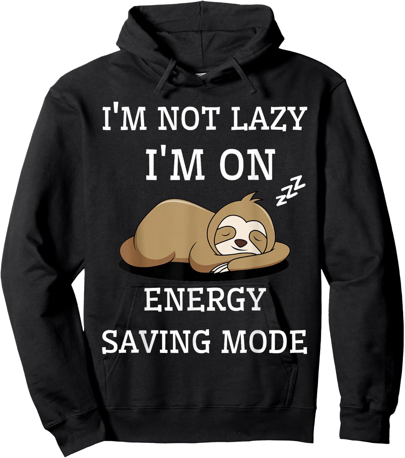 I'm Not Lazy I'm On Energy Saving Mode Funny Sarcastic Hoodie - Hoodie | Black
