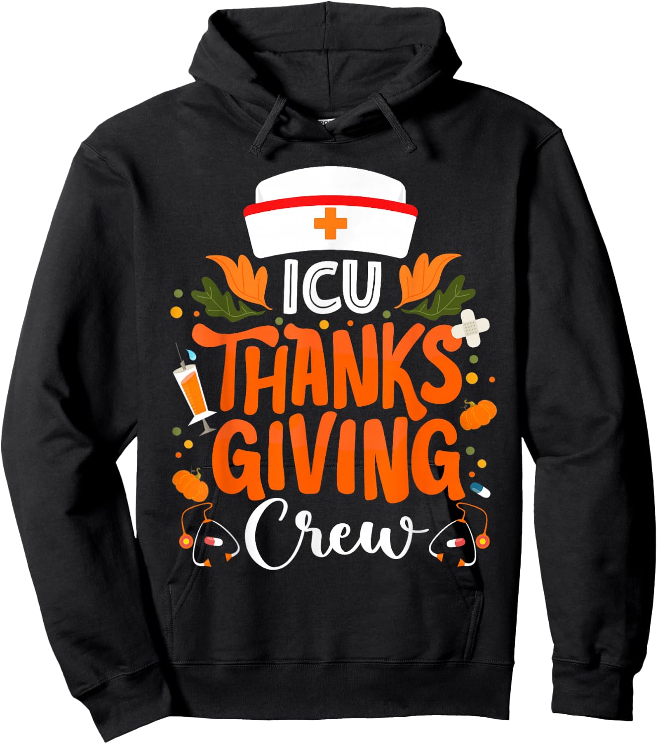 ICU Thanksgiving Nurse Crew Intensive Care Unit Thanksgiving Hoodie - Hoodie | Black
