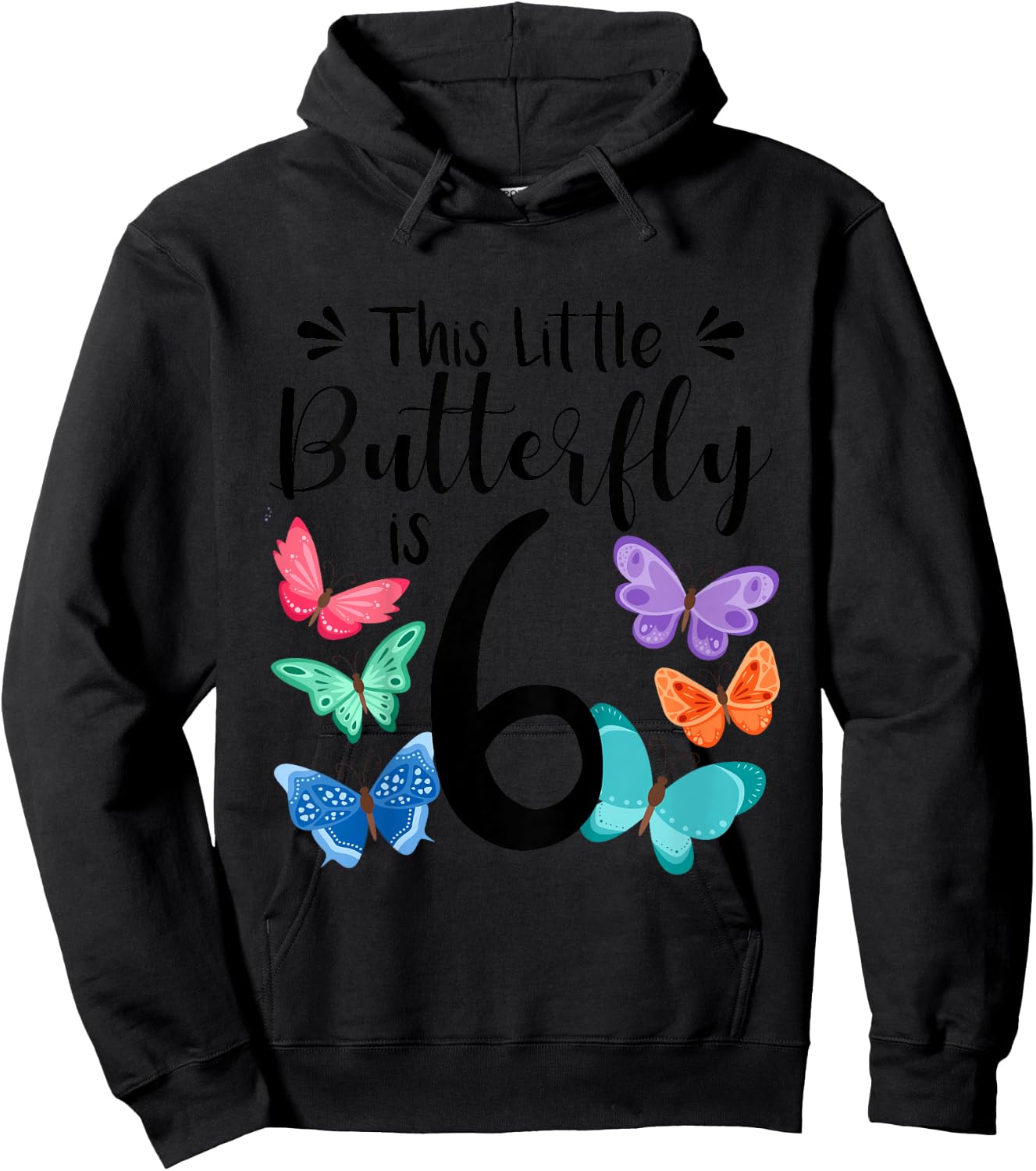 6 Year Old Butterfly Birthday Girls 6th Girl Party Gift Hoodie - Hoodie | Black