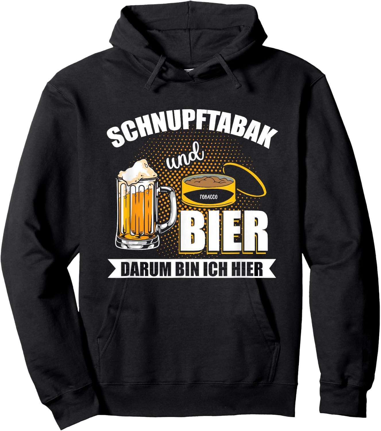 with Snupftabak und Bier um um Ich Here Funny Priis Design, black Hoodie - Hoodie | Black