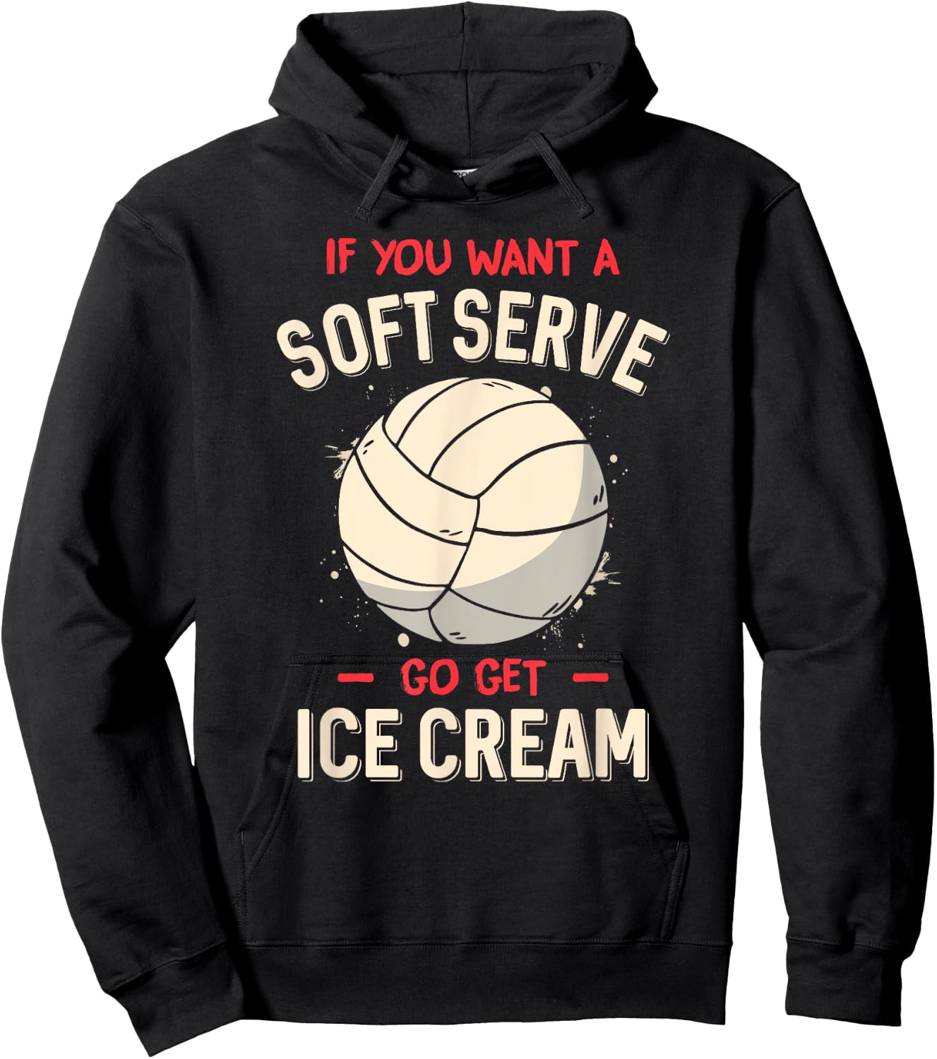 Funny Volleyball If You Want A Soft Serve Voleyball Hoodie - Hoodie | Black