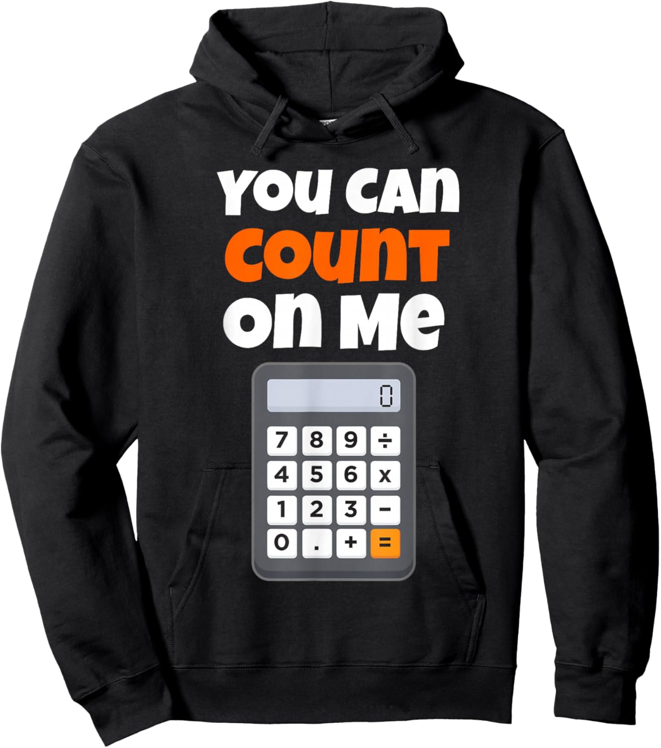 You Can Count On Me Calculator Hoodie - Hoodie | Black