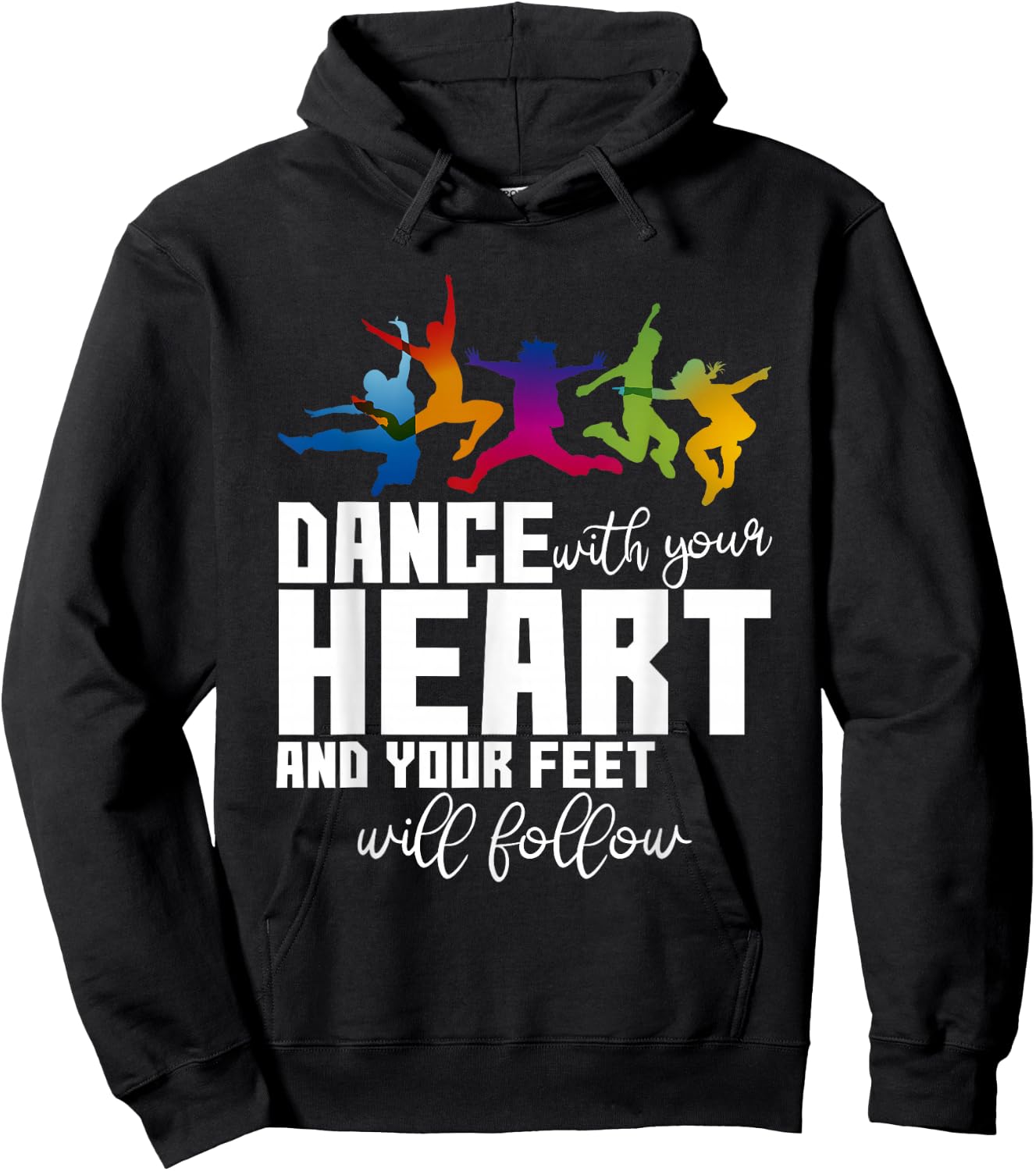 Dance With Your Heart And Your Feet Will Follow Hoodie - Hoodie | Black