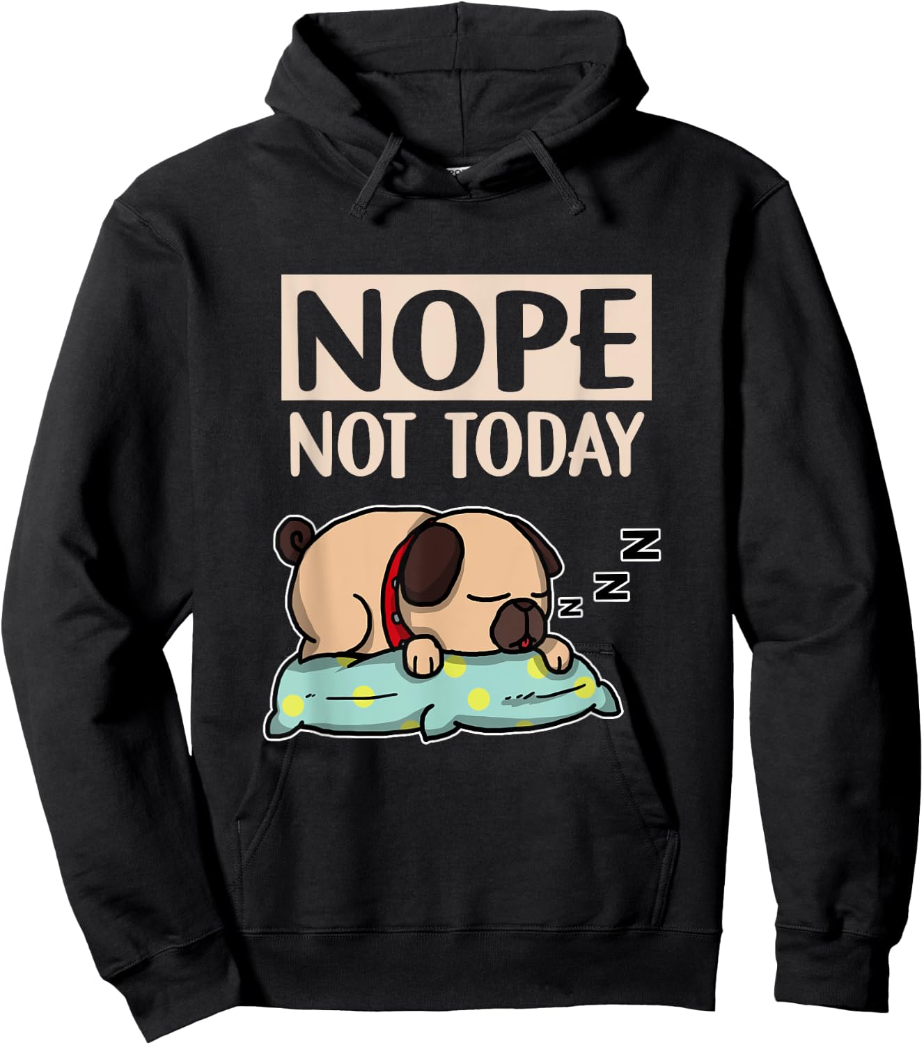 Funny Lazy Dog Gift Nope Not Today Dogs Men Women Girls Kids Hoodie - Hoodie | Black