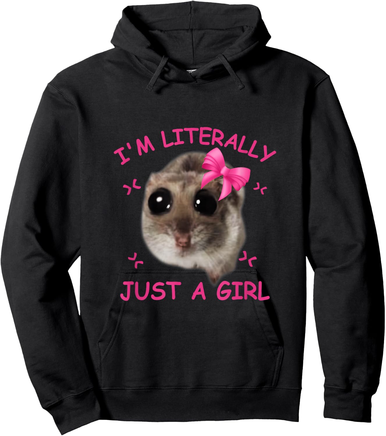 Funny I'm Literally Just a Girl Sad Hamster Meme Graphic , black Hoodie - Hoodie | Black