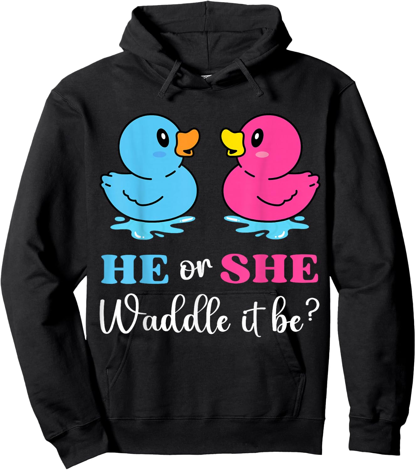 He or She Duck Waddle It Be baby gender reveal shower party Hoodie - Hoodie | Black