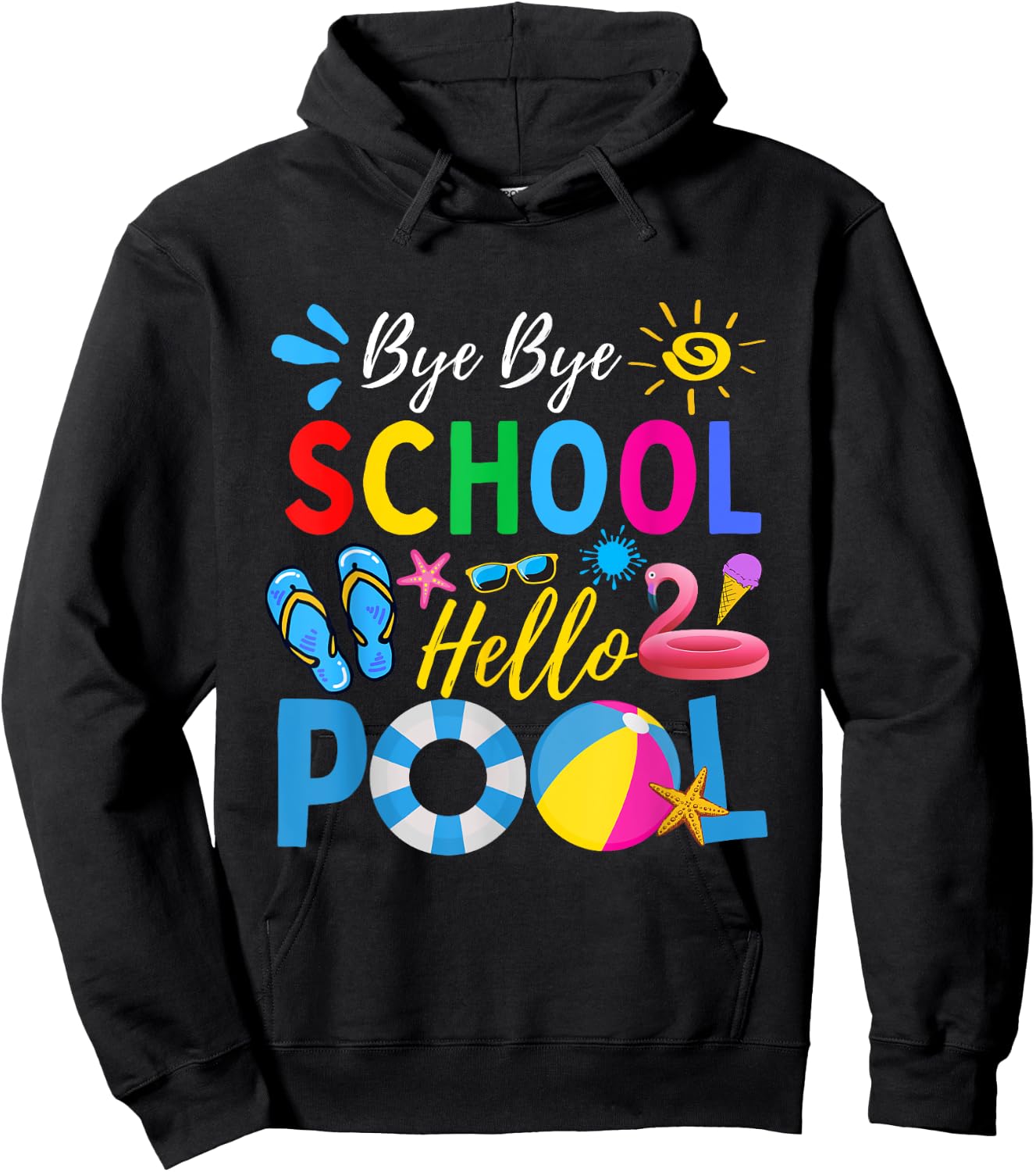 Bye Bye School Hello Pool Shirt Funny Teacher Summer Men Women Kids Hoodie - Hoodie | Black