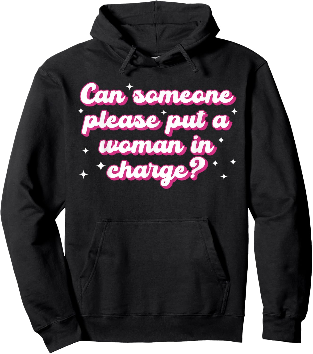Can Someone Please Put A Woman in Charge? Design Hoodie - Hoodie | Black