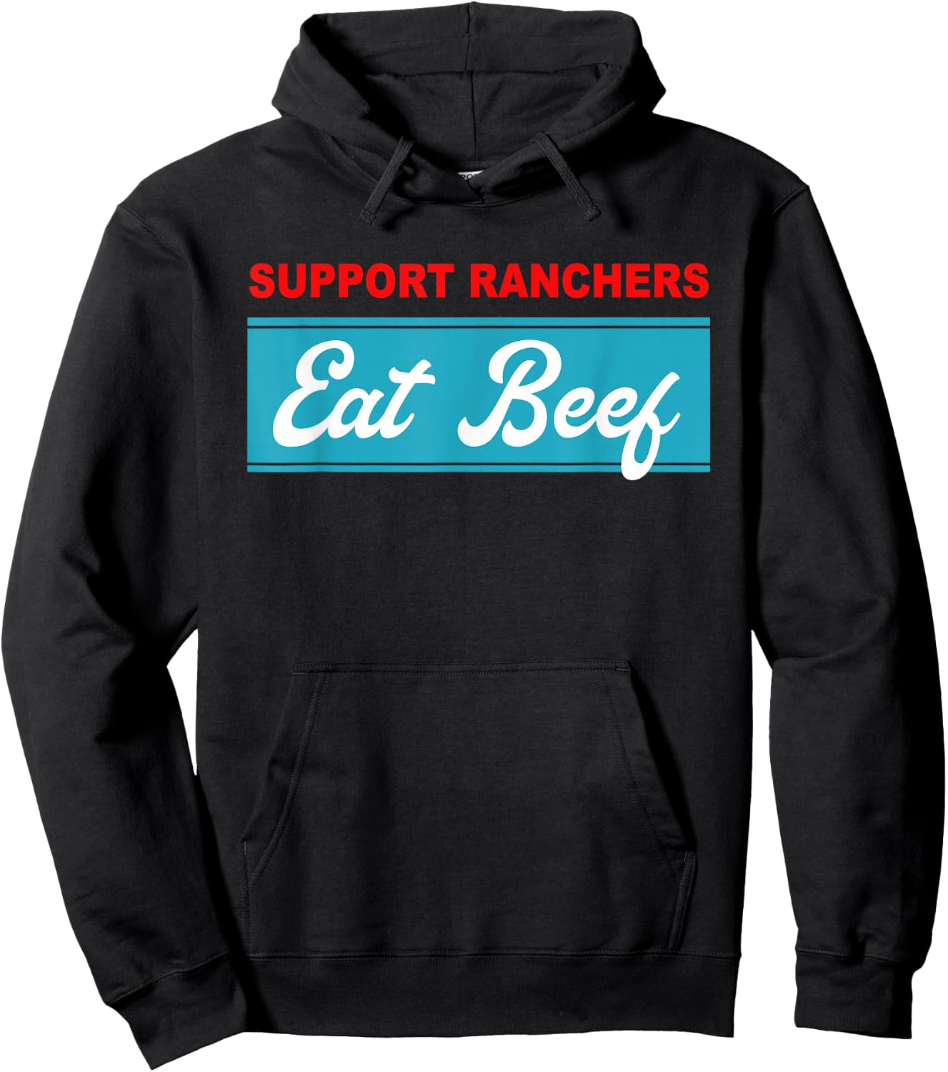 Support Ranchers Eat Beef Funny Apparel Hoodie - Hoodie | Black