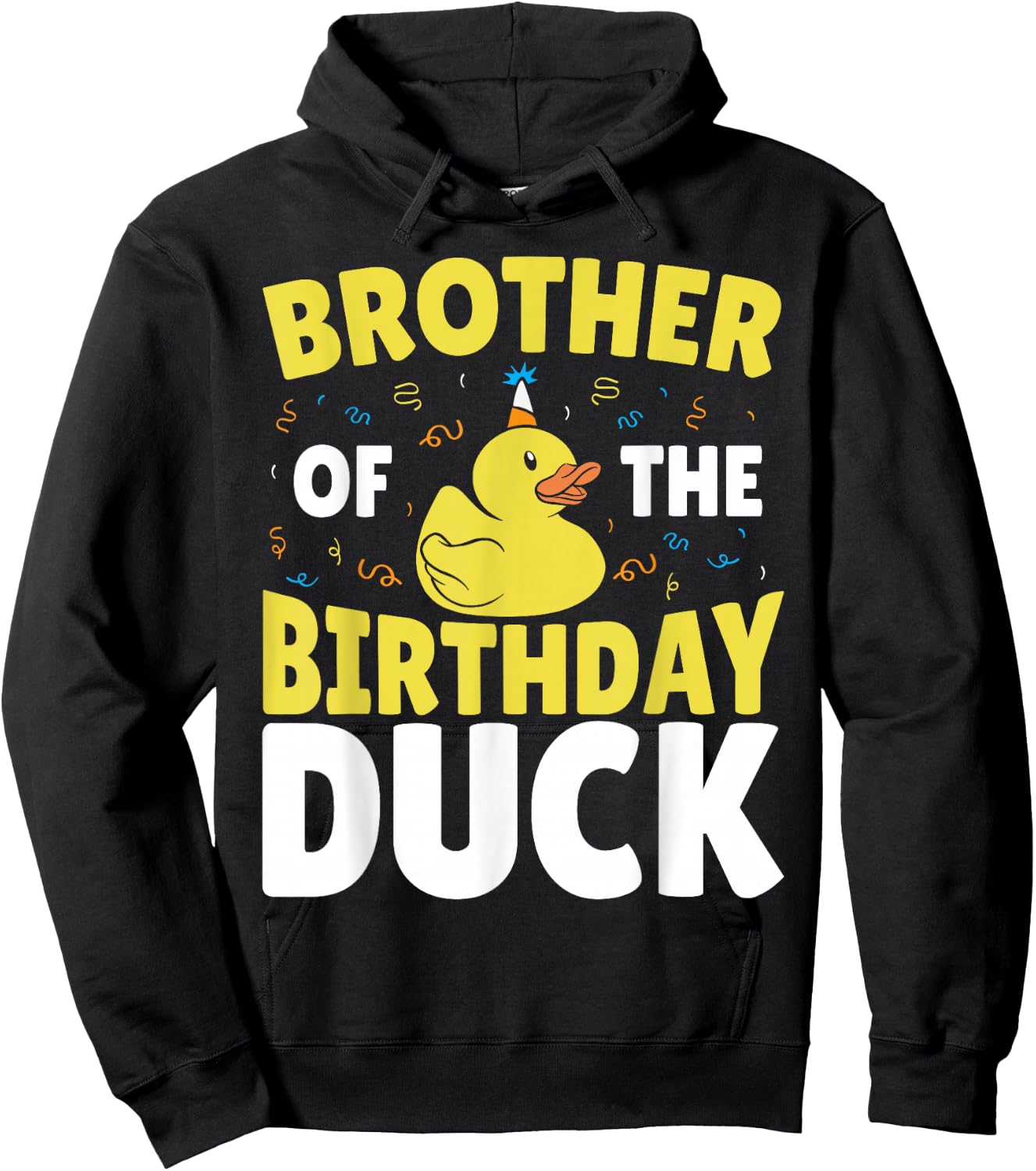 Rubber Ducky Happy Birthday Brother Of The Rubber Duck Hoodie - Hoodie | Black
