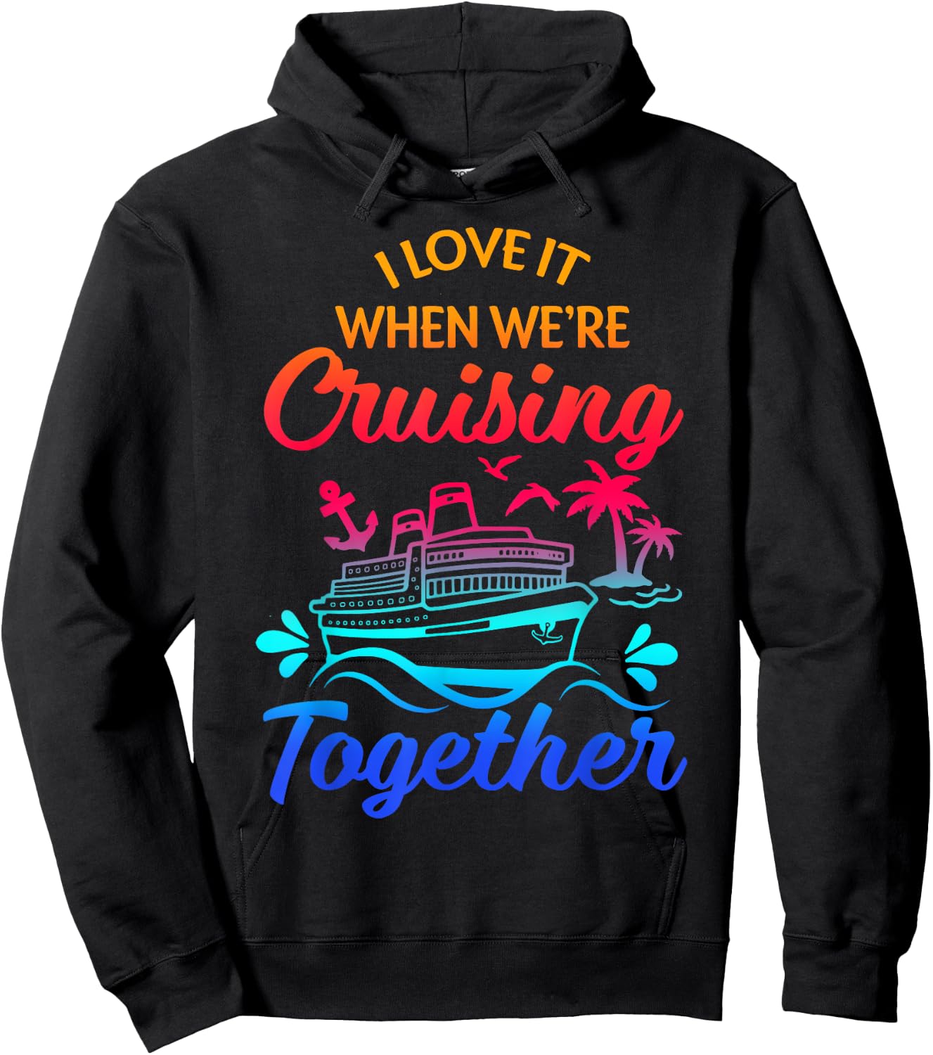 Matching Group Family Cruise Squad 2025 I Love It When We're Cruisin' Together -Family Black Small Nautical Casual Hoodie - Hoodie | Black