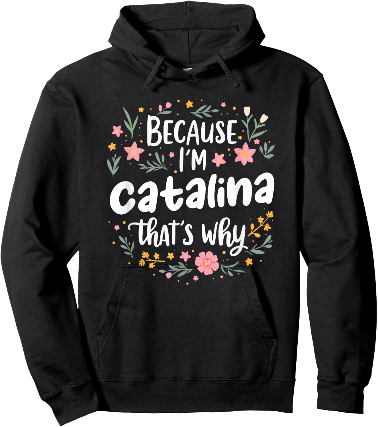 Women Because I'm Catalina That's Why Woman Hoodie - Hoodie | Black