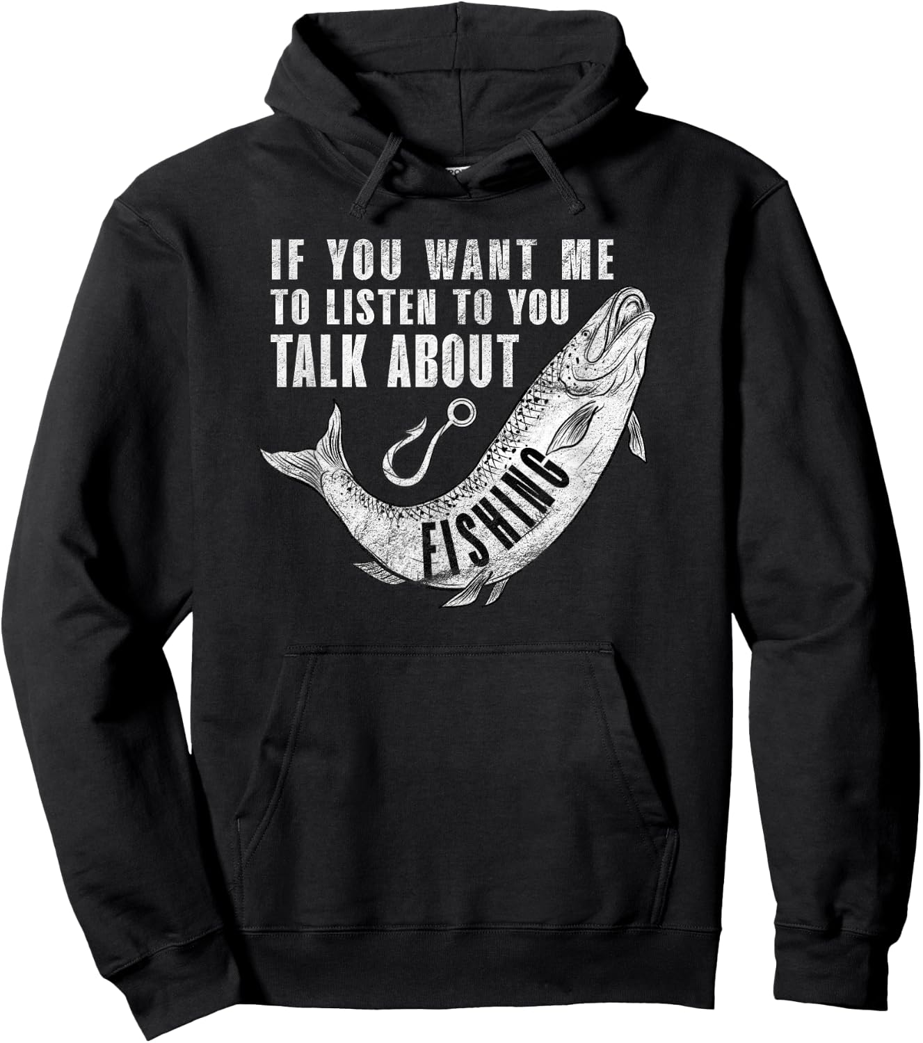 If You want me to listen to talk about Fishing - Fun Pun Hoodie - Hoodie | Black