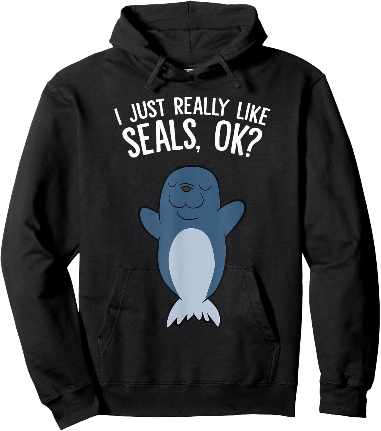 I Just Really Like Seals, Ok? Hoodie - Hoodie | Black