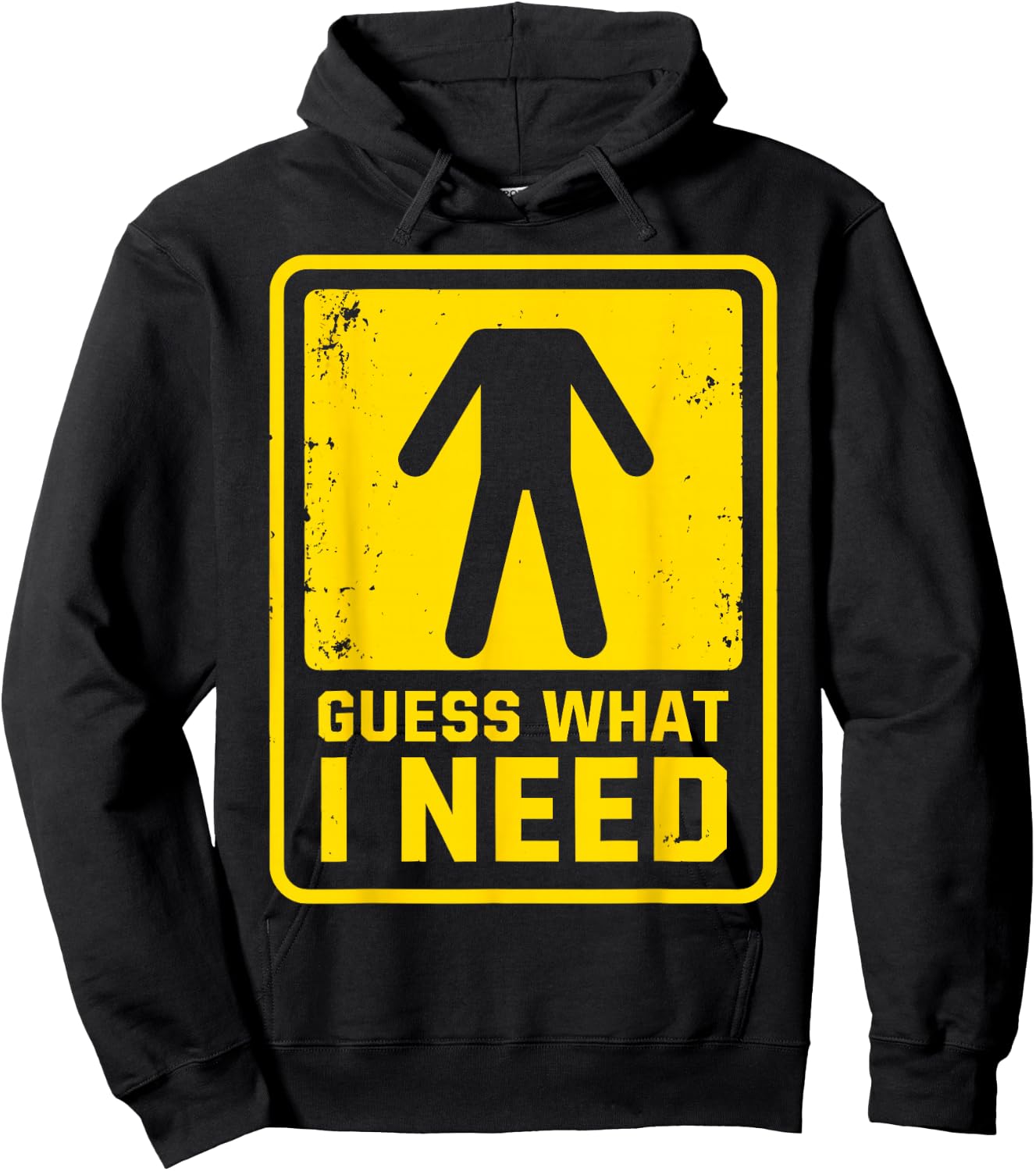 Guess What I Need Sarcastic Humor Guess What I Need Hoodie - Hoodie | Black