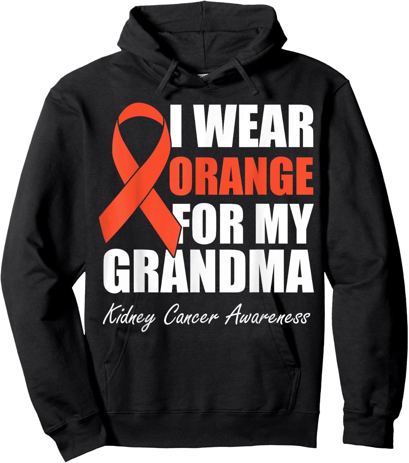 I Wear Orange For My Grandma Kidney Cancer Awareness Hoodie - Hoodie | Black