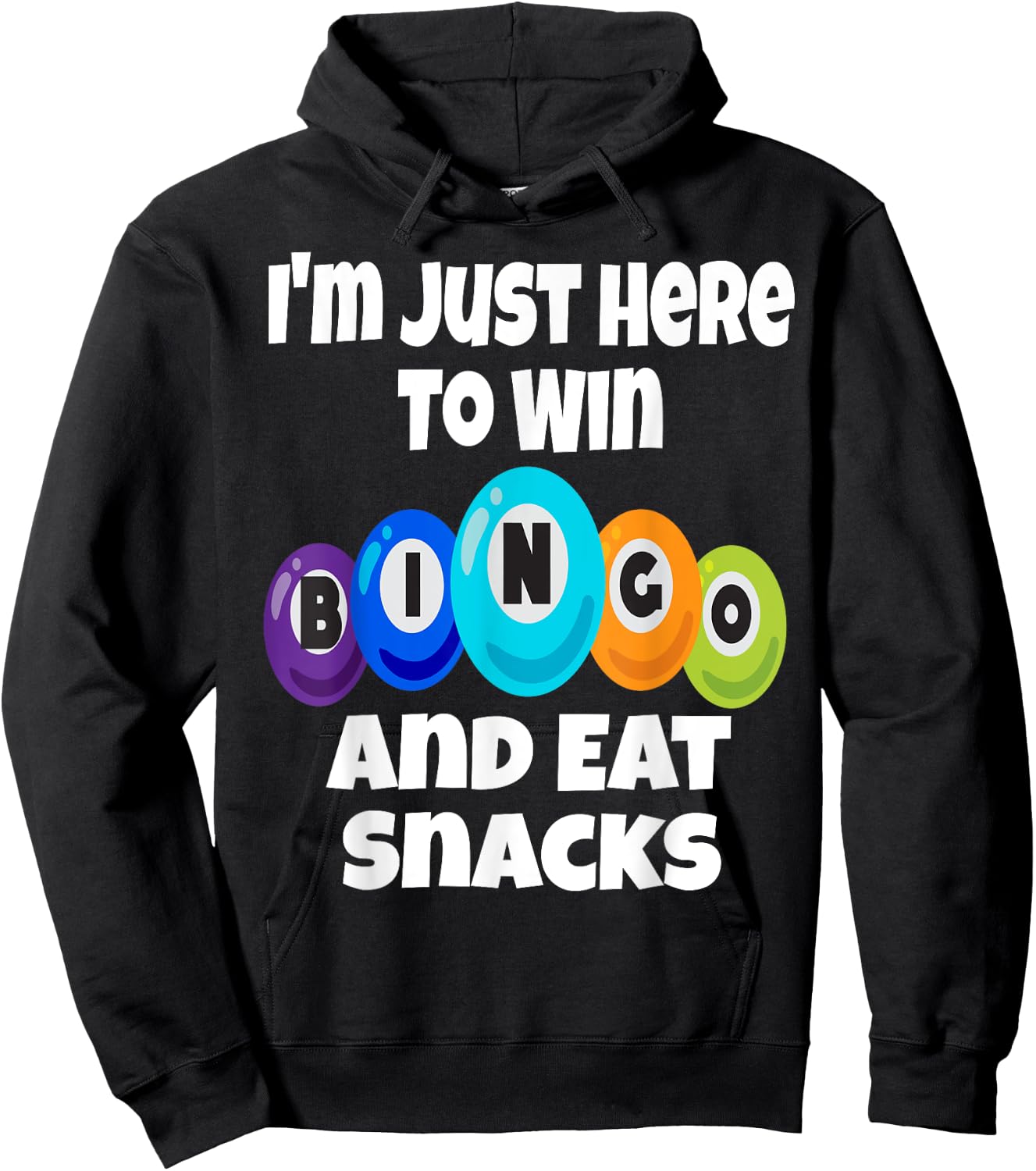 I'm Just Here To Win Bingo And Eat Snacks Funny Game Night Hoodie - Hoodie | Black
