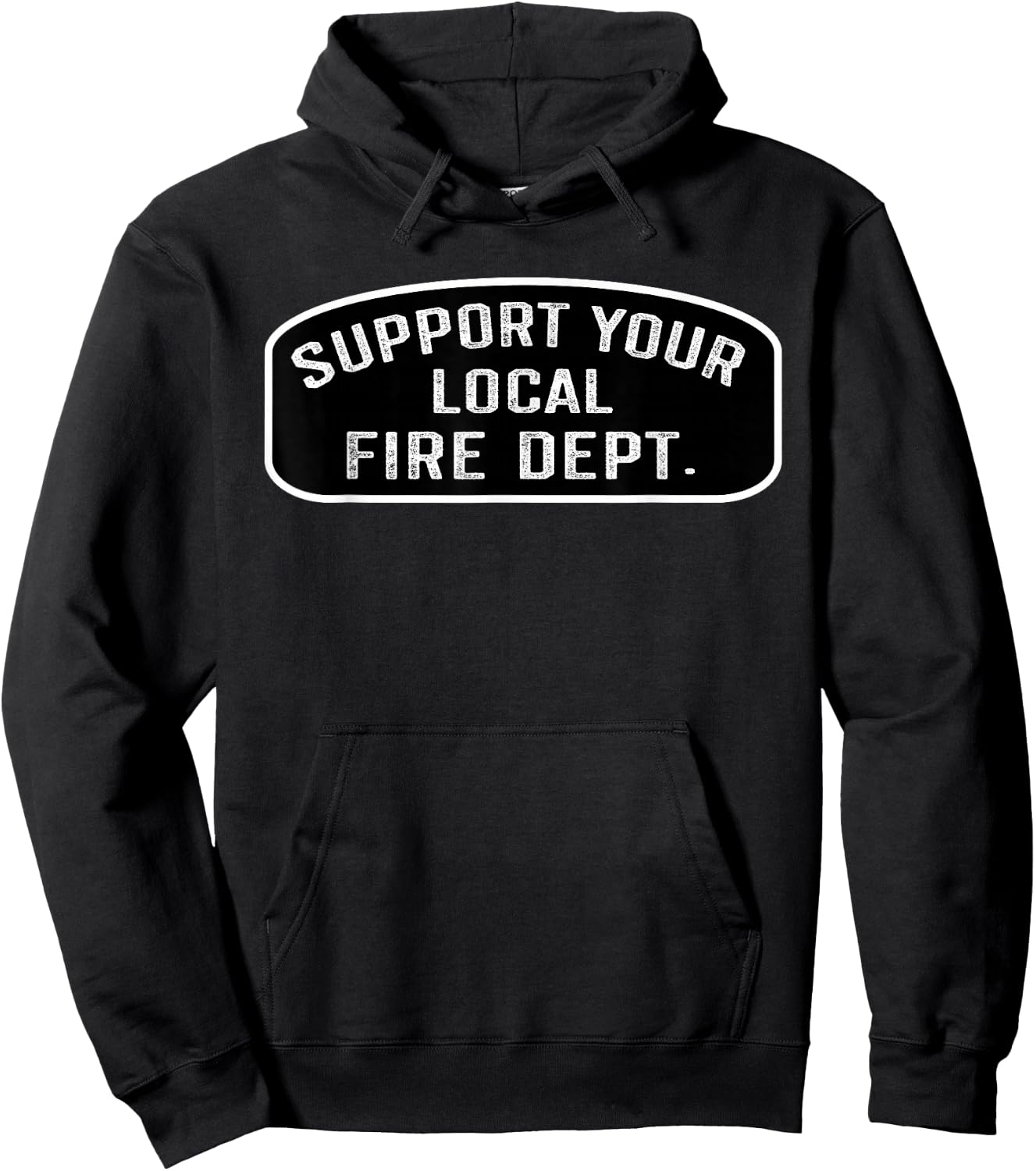 Support Your Local Fire Dept. Firefighter Fireman Hoodie - Hoodie | Black