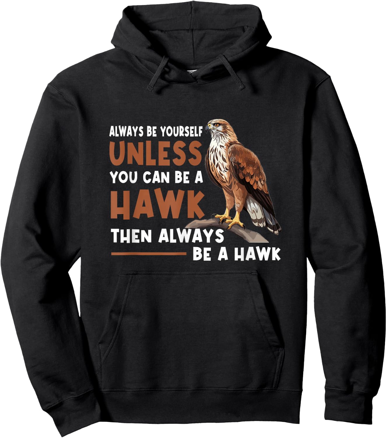 Always Yourself Unless You Can-Be A Red Tailed Hawk Hoodie - Hoodie | Black