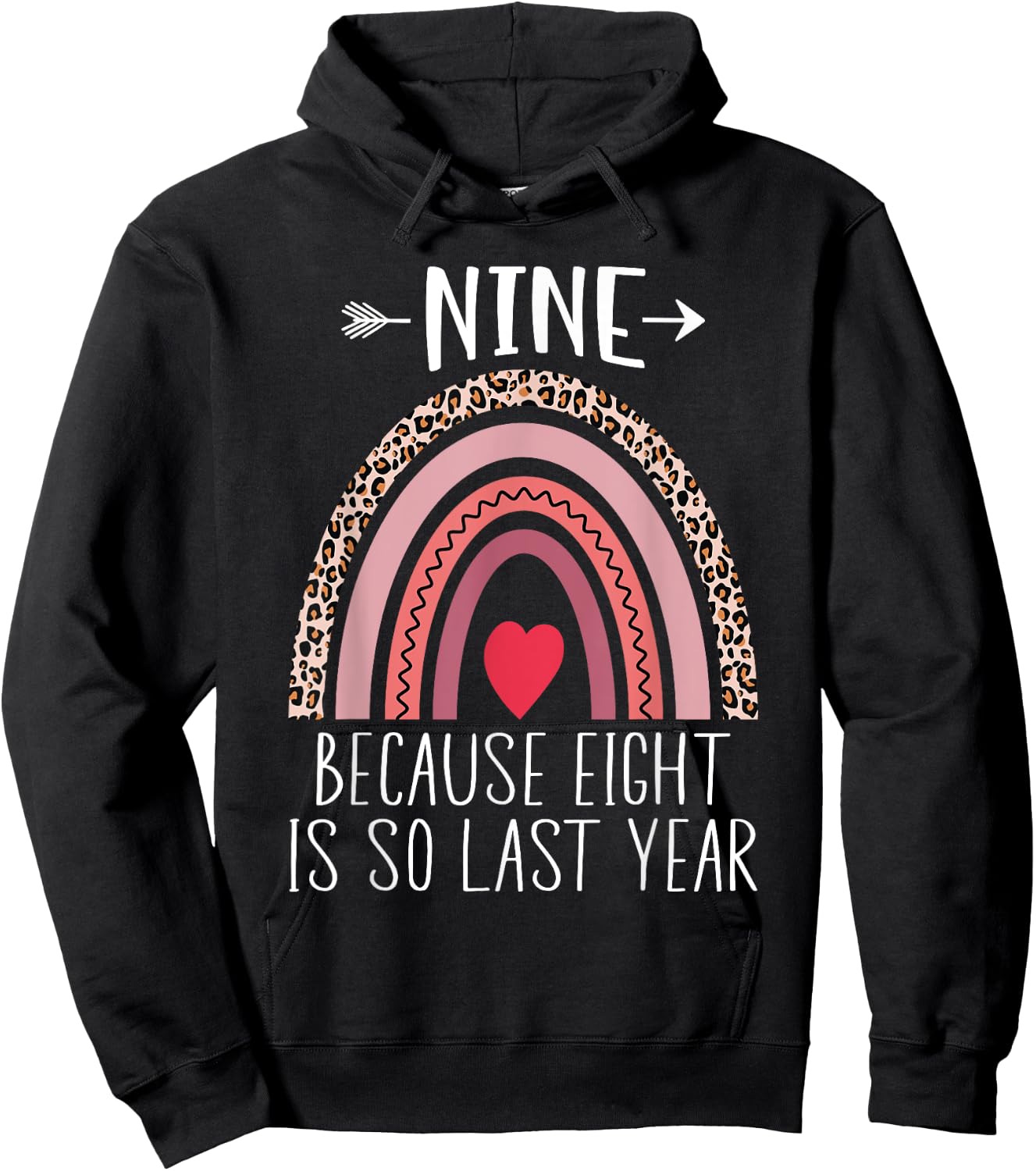 Nine Because Eight is So Last Year 9 Birthday Rainbow Hoodie - Hoodie | Black